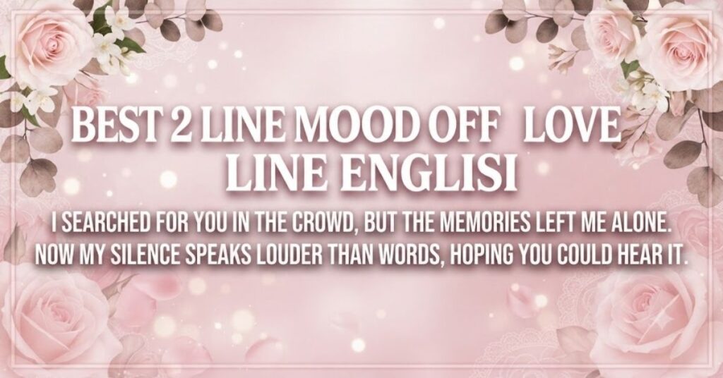 Best 2 Line Mood Off Love Shayari